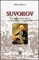 Suvorov. La campagna italo-svizzera e la liberazione di Torino nel 1799