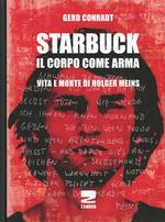 Starbuck. Il corpo come arma. Vita e morte di Holger Meins