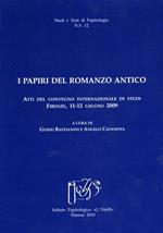 I papiri del romanzo antico. Atti del Convegno internazionale di studi (Firenze, 11-12 giugno 2009)