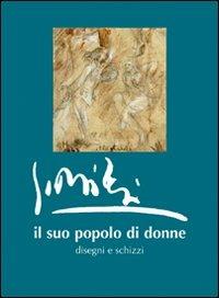 Giuseppe Milesi. Il suo popolo di donne. Disegni e schizzi. Ediz. illustrata - Fernando Noris,Elena Milesi - copertina