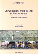 Comunicazioni interpersonali in tema di amore. Romanzo in forma di labirinto