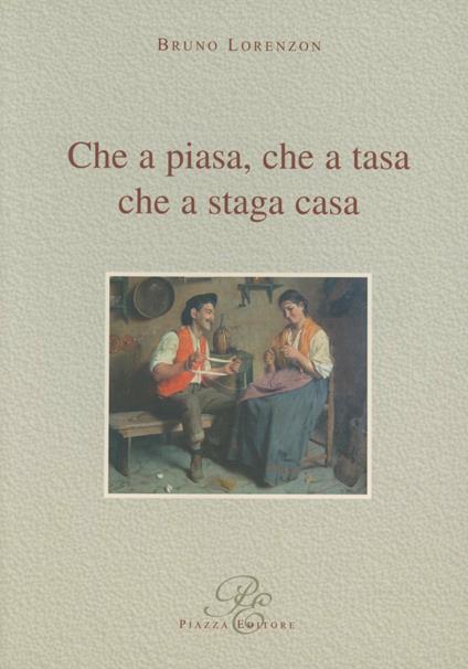 Che a piasa, che a tasa che a staga casa - Bruno Lorenzon - copertina