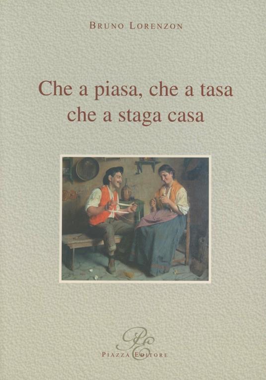 Che a piasa, che a tasa che a staga casa - Bruno Lorenzon - copertina