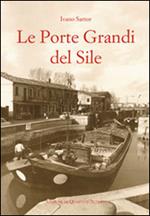 Le Porte Grandi del Sile. Storia di uomini e territorio a Portegrandi