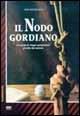 Il nodo gordiano. La storia di cinque generazioni avvolte dal mistero