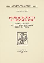 Pensieri linguistici di Giovanni Pascoli. Con un glossario degli elementi barghigiani della sua poesia