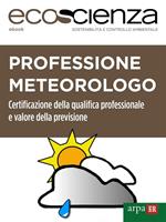 Professione meteorologo. Certificazione della qualifica professionale e valore della previsione