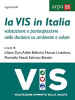 La VIS in Italia. Valutazione e partecipazione nelle decisioni su ambiente e salute