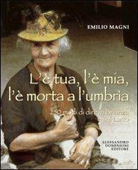 L'è tua, l'è mia, l'è morta a l'umbrìa. 250 modi di dire in Brianza e sul Lario - Emilio Magni - copertina