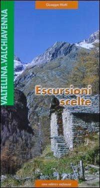 Valtellina e Valdichiavenna. Esercursioni scelte - Giuseppe Miotti - copertina