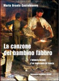 La canzone del bambino fabbro - M. Orsola Castelnuovo - copertina