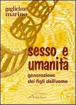 Sesso e umanità. Generazione dei figli dell'uomo