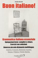 Buon italiano. Grammatica italiana essenziale con piccolo dizionario multilingue