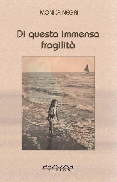 Di questa immensa fragilità - Monica Negri - copertina