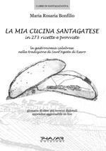 La mia cucina santagatese in 273 ricette e provviste