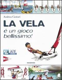 La vela è un gioco bellissimo! Ediz. illustrata - Andrea Cestari - copertina