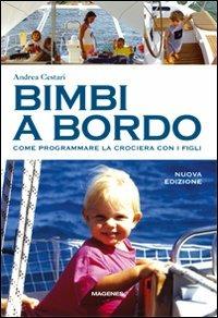 Bimbi a bordo. Come programmare la crociera con i figli - Andrea Cestari - copertina