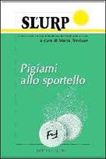 Sl'urp. Pigiami allo sportello