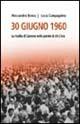 30 giugno 1960. La rivolta di Genova nelle parole di chi c'era