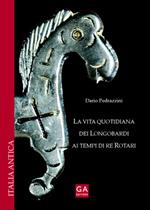 La vita quotidiana dei longobardi ai tempi di re Rotari