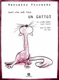 Quel che può fare un cane! Quel che può fare un gatto! Ediz. multilingue - Marcello Piccardo - copertina