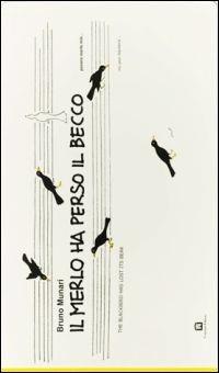 Il merlo ha perso il becco. Ediz. multilingue - Bruno Munari - copertina