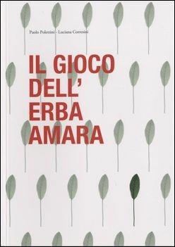 Il gioco dell'erba amara - Paolo Polettini,Luciana Corresini - copertina