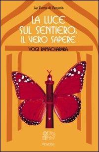 La luce sul sentiero: il vero sapere - yogi Ramacharaka - copertina