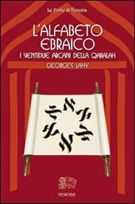 L' alfabeto ebraico. I ventidue arcani della qabalah