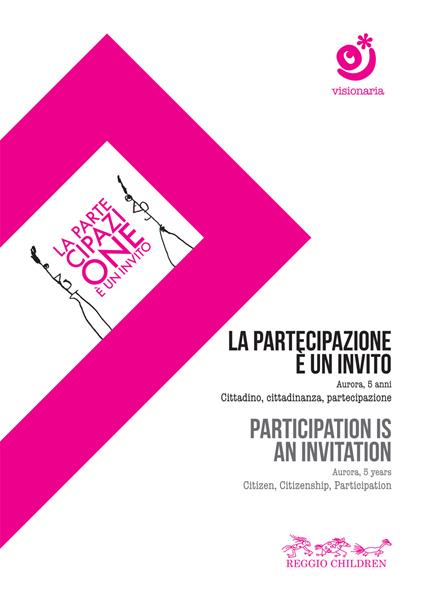 La partecipazione è un invito. Aurora, 5 anni. Cittadino, cittadinanza, partecipazione-Participation is an invitation. Aurora, 5 years. Citizen, citizenship, participation. Con DVD video - copertina