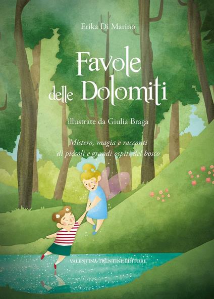 Favole delle Dolomiti. Mistero, magia e racconti di piccoli e grandi ospiti del bosco. Ediz. a colori - Erika Di Marino - copertina