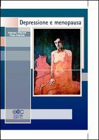 Depressione e menopausa - Paolo Menditto,Agostino Menditto - copertina