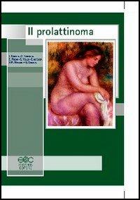 Il prolattinoma - Luigi Cobellis,Luigi Stradella - copertina