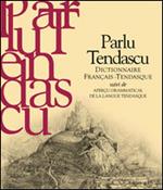 Parlu tendascu. Dictionnaire français-Tendasque suivi de aperçu grammatical de la langue tendasque