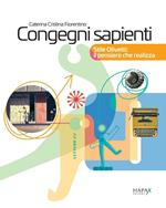 Congegni sapienti. Stile Olivetti: il pensiero che realizza