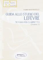 Guida allo studio del Lefevre. Metodo per clarinetto. Vol. 1