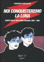 Noi conquisteremo la luna - Federico Guglielmi - copertina