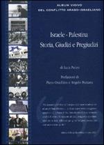 Israele-Palestina. Storia, giudizi e pregiudizi