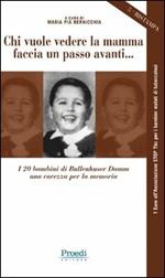 Chi vuole vedere la mamma faccia un passo avanti... I 20 bambini di Bullenhuser Damm, una carezza per la memoria