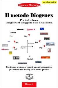 Il metodo Diogenex. Per individuare i migliori ed i peggiori titoli della borsa - Giuseppe Migliorino - copertina