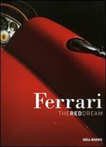 Ferrari. The red dream. Ediz. italiana