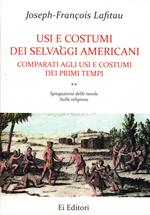 Usi e costumi dei selvaggi americani comparati agli usi e costumi dei primi tempi. Vol. 2: Spiegazione delle tavole. Sulla religione