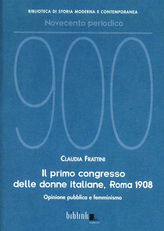 Il primo congresso delle donne italiane, Roma 1908 - Claudia Frattini - copertina