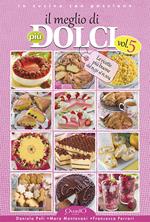 Il meglio di «Più dolci». Vol. 5: Le ricette più buone dal n.91 al n.104