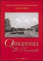 Quingentole nel Novecento. Storie e memorie di un piccolo paese del basso mantovano sulle rive del Po