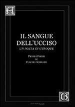 Il sangue dell'ucciso. Prose e poesie