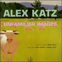 Unfamiliar images. Ediz. italiana e inglese - Alex Katz - copertina