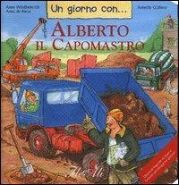 Un giorno con... Alberto il capomastro - Annette Güthner - copertina