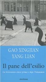 Il pane dell'esilio. La letteratura cinese prima e dopo Tienanmen