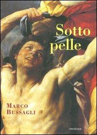 Sotto pelle - Marco Bussagli - copertina